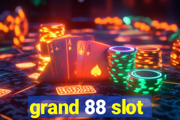 grand 88 slot