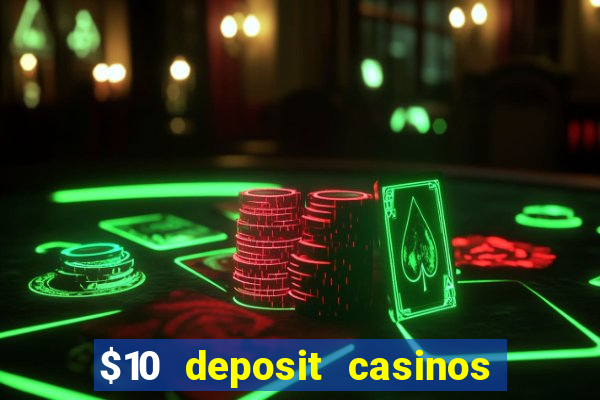 $10 deposit casinos with paysafecard