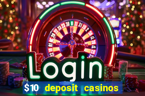 $10 deposit casinos with paysafecard