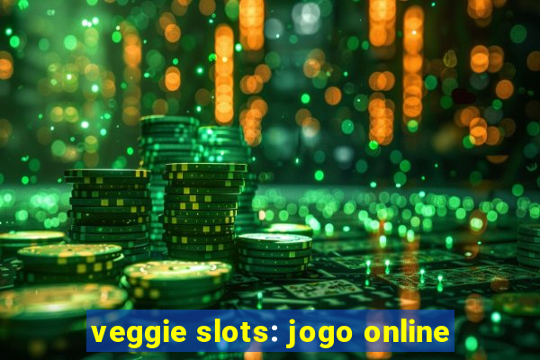 veggie slots: jogo online