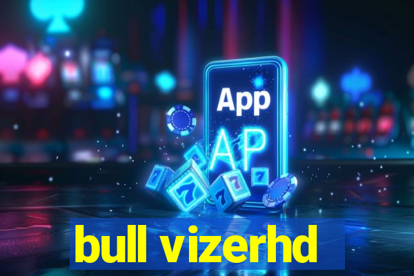 bull vizerhd