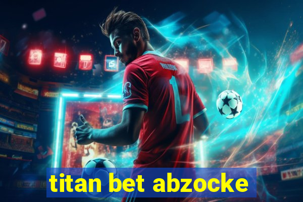 titan bet abzocke