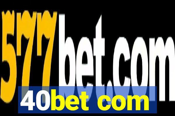 40bet com