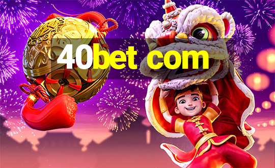 40bet com