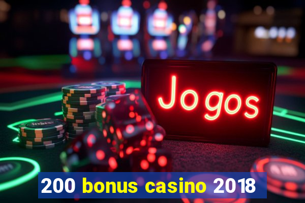 200 bonus casino 2018