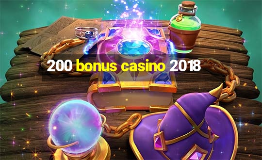 200 bonus casino 2018