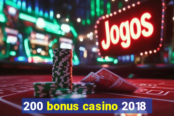 200 bonus casino 2018