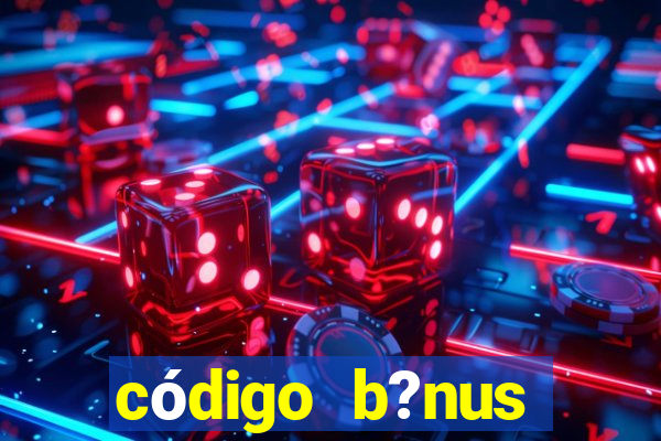 código b?nus estrela bet