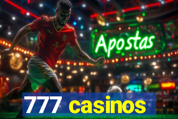 777 casinos