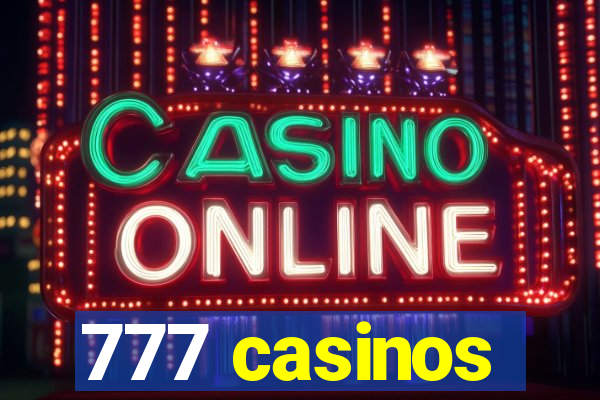 777 casinos