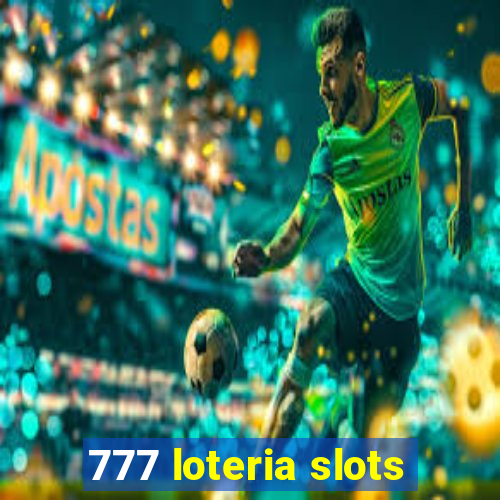 777 loteria slots