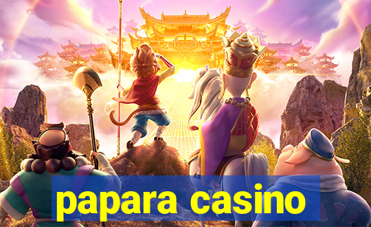 papara casino