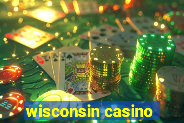 wisconsin casino