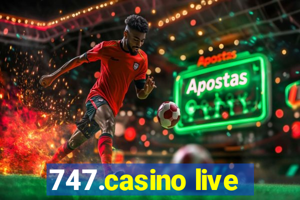 747.casino live