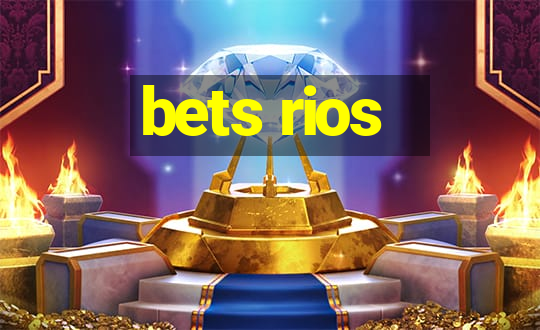 bets rios