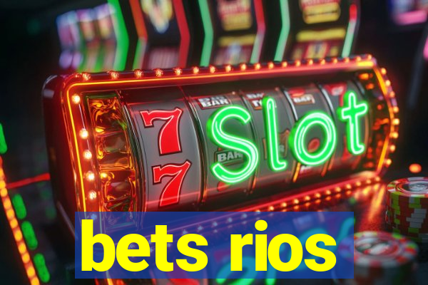 bets rios