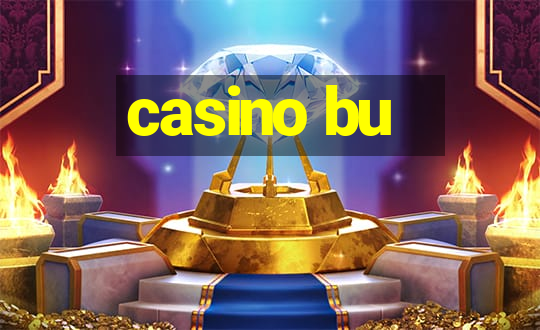 casino bu