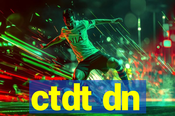 ctdt dn