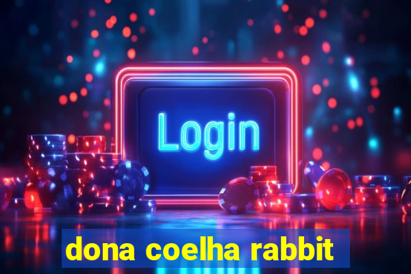 dona coelha rabbit