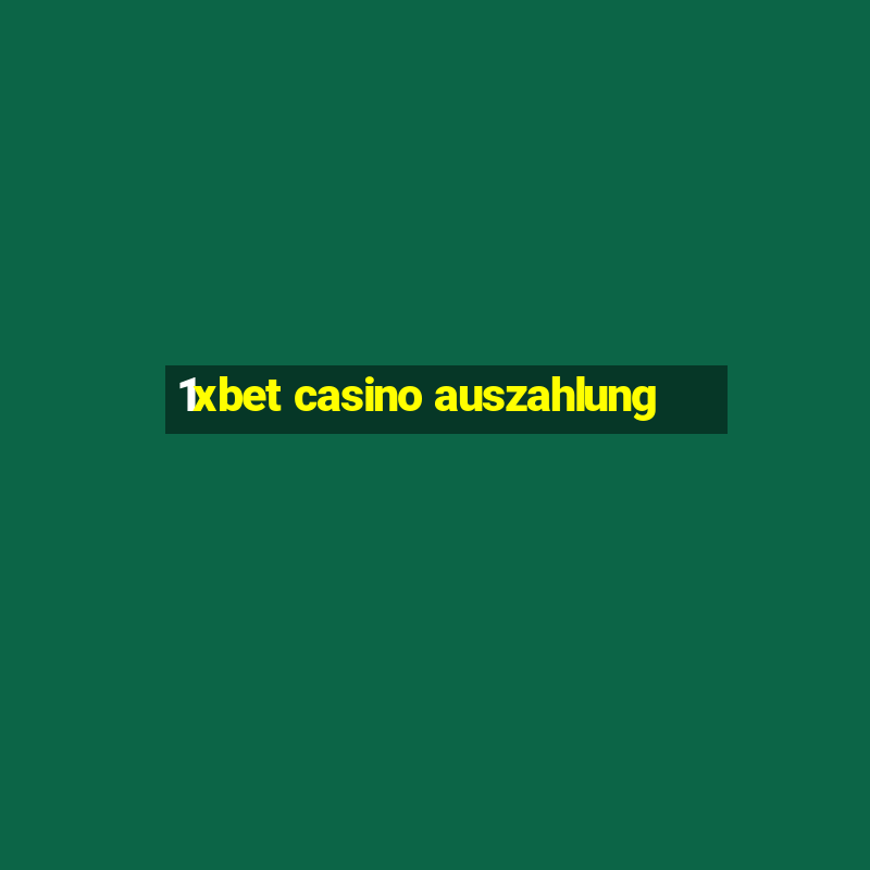 1xbet casino auszahlung