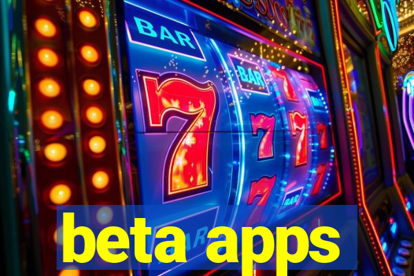 beta apps