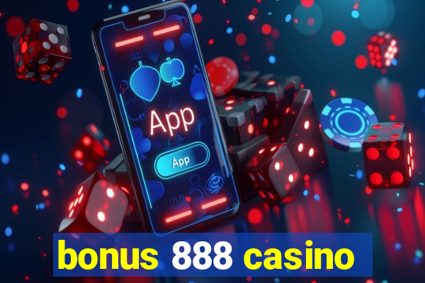 bonus 888 casino