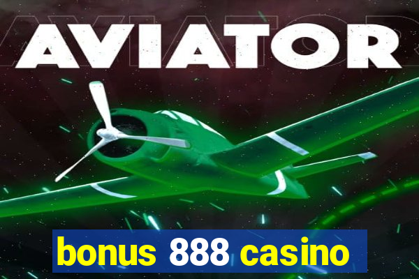 bonus 888 casino