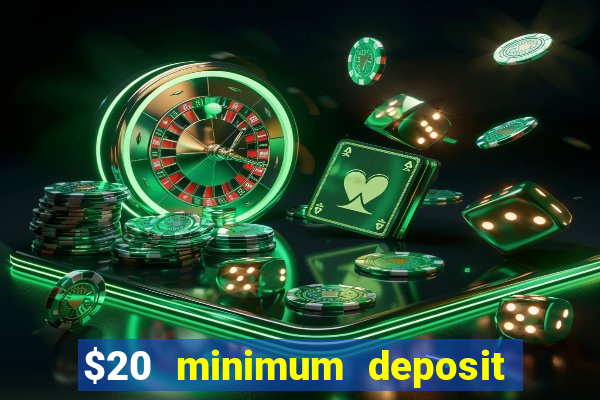 $20 minimum deposit casino australia