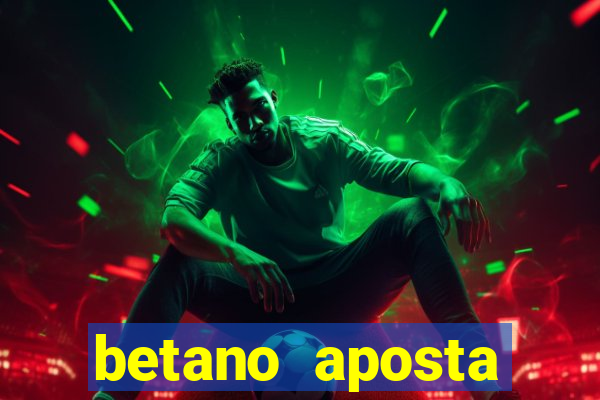 betano aposta esportiva online