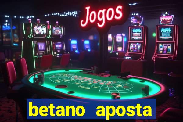 betano aposta esportiva online