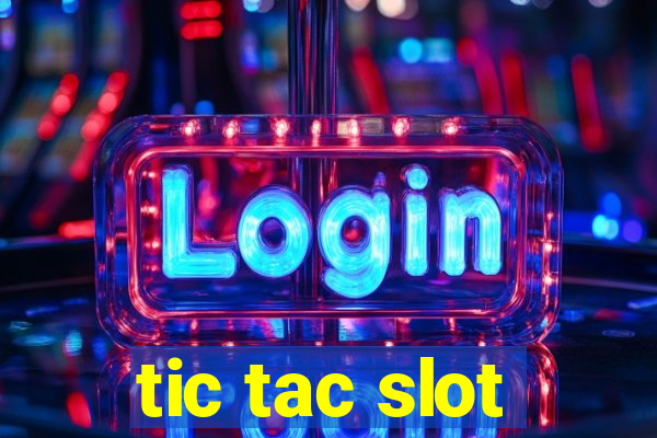 tic tac slot