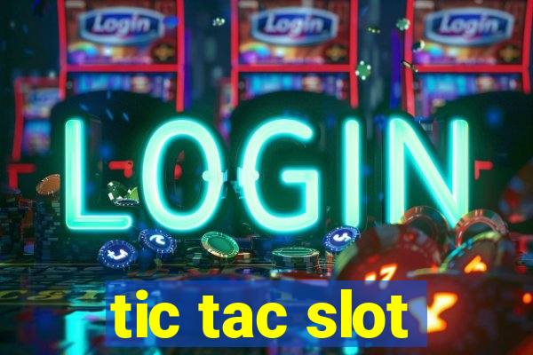 tic tac slot