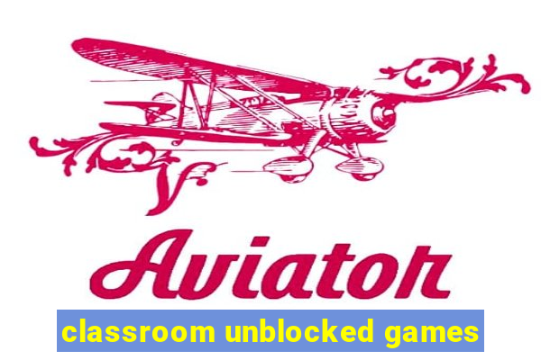 classroom unblocked games