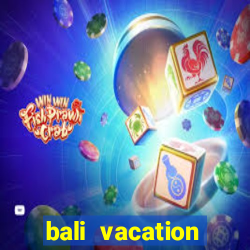 bali vacation packages all inclusive