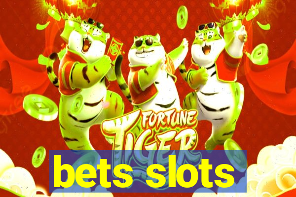 bets slots