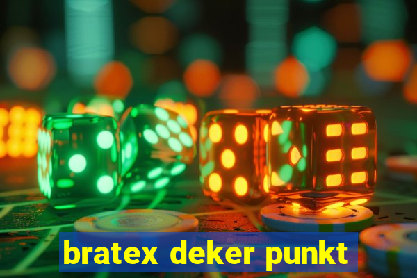 bratex deker punkt