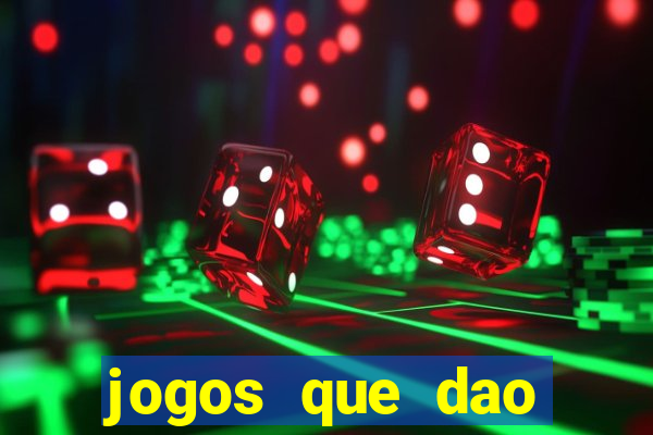 jogos que dao dinheiro real