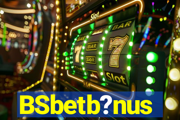 BSbetb?nus