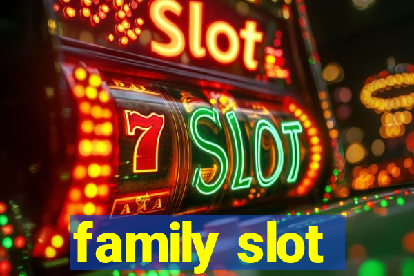 family slot