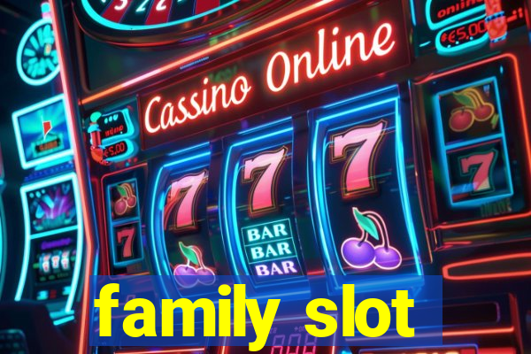 family slot