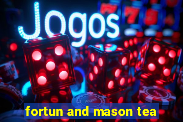 fortun and mason tea