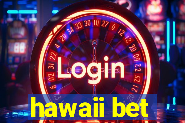 hawaii bet