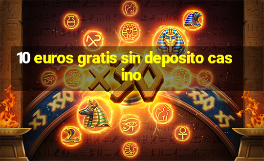 10 euros gratis sin deposito casino