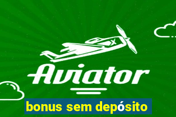 bonus sem depósito