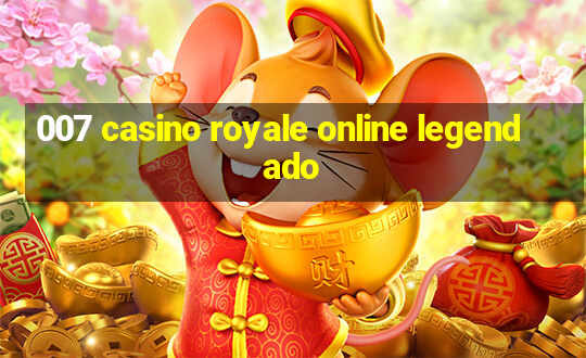 007 casino royale online legendado