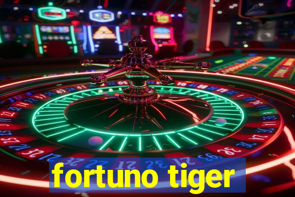 fortuno tiger