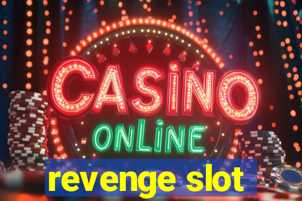 revenge slot