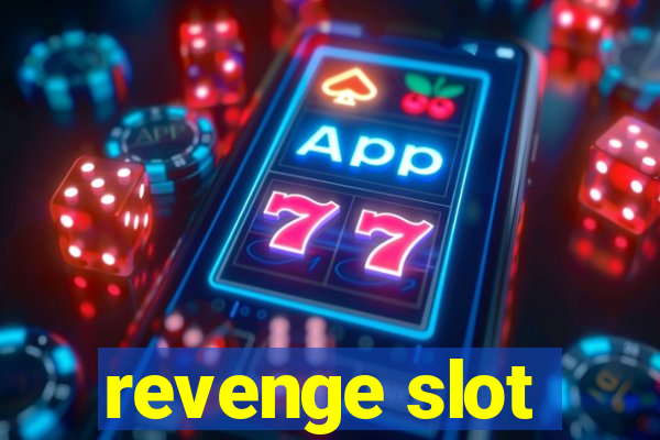 revenge slot