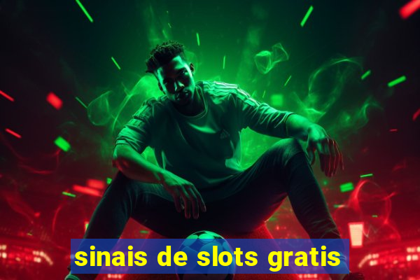 sinais de slots gratis