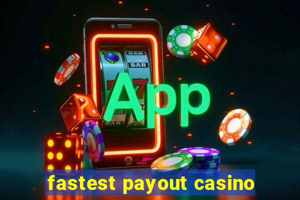 fastest payout casino